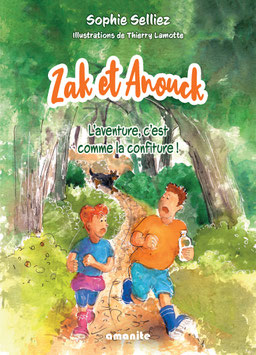 Zak et Anouck - L'aventure, c'est comme la confiture !