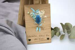 Geschenkkarte Holz "Schön, dass du da bist" mit Trockenblumen