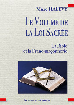 LE VOLUME DE LA LOI SACRÉ, LA BIBLE EN FRANC-MAÇONNERIE