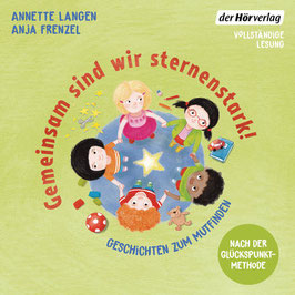 DAS HÖRBUCH Anja Frenzel, Annette Langen: Gemeinsam sind wir sternenstark! – Geschichten zum Mutfinden