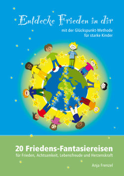 "Entdecke Frieden in dir - 20 Friedens-Fantasiereisen"