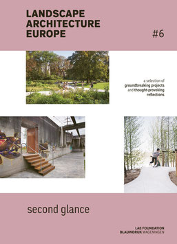 LANDSCAPE ARCHITECTURE EUROPE #6 – Second glance