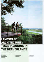 LANDSCAPE ARCHITECTURE AND URBAN DESIGN 03/07 - IN THE NETHERLANDS