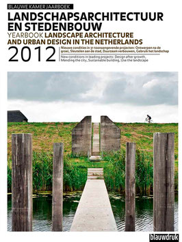 LANDSCAPE ARCHITECTURE AND URBAN DESIGN 2012 – NEW CONDITIONS IN LEADING PROJECTS: DESIGN AFTER GROWTH, MENDING THE CITY, SUSTAINABLE BUILDING, USE THE LANDSCAPE