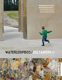 WATERLOOPBOS / DELTAWERK// – A MONUMENTAL WORK OF ART IN A MAGICAL FOREST