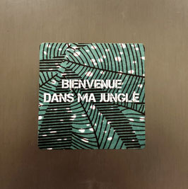 Magnet Bienvenue dans ma jungle