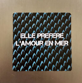 Magnet Elle préfère l'amour en mer