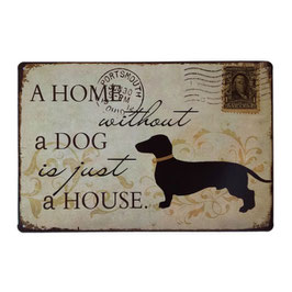 Artikel-Nr. 035X - Blechschild 'A home without a dog is just a house'