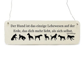 Artikel-Nr. 034F - Shabby Vintage Holzschild - Der Hund ist das einzige Lebewesen...