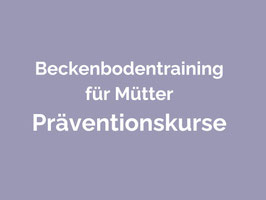 Beckenbodentraining Mütter -  Mehr als Rückbildung - Präventionskurs