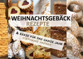 Backbuch Weihnachtsgebäck Rezepte  von Bäckermeisterin S. Hafner 2024