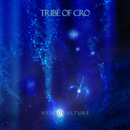Tribe Of Cro - Hydroculture - DLP 2022