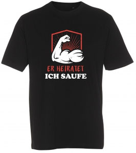 Er heiratet ich saufe T-Shirt schwarz