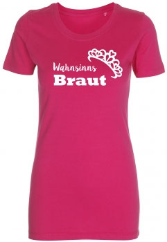 Wahnsinns Braut T-Shirt pink