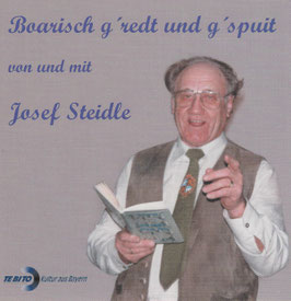 Josef Steidle:  Boarisch g’redt und g‘spuit