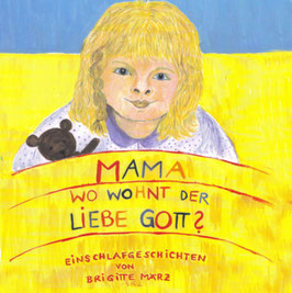 Mama, wo wohnt der liebe Gott