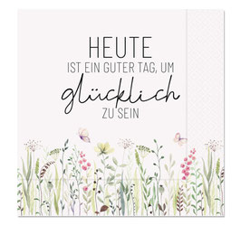 Servietten "Heute ist ein guter Tag, um glücklich zu sein"