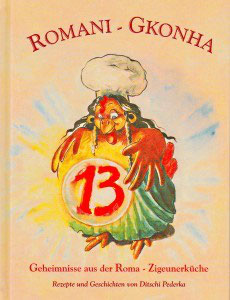 Romani Gkonha: Geheimnisse aus der Roma-Zigeunerküche.    Von Ditschi Pederka