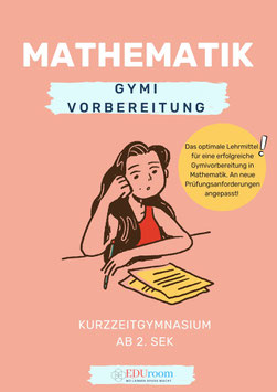 Mathematik Vorbereitungsbuch für das Kurzzeitgymnasium (180+ Seiten Übungsmaterial)