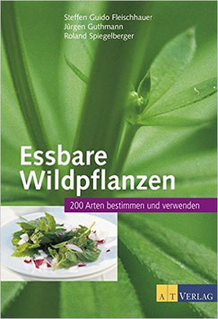 Essbare Wildpflanzen - 200 Arten erkennen und bestimmen