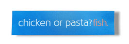 CHICKEN OR PASTA? FISH. sticker