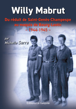 Willy MABRUT - Du réduit de Saint Genes-Champespe au maquis de Bourg-Lastic