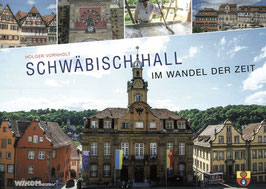 Schwäbisch Hall - Im Wandel der Zeit