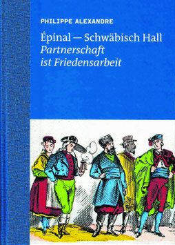 Epinal - Schwäbisch Hall Partnerschaft ist Friedensarbeit