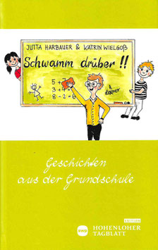 Schwamm drüber! Geschichten aus der Grundschule