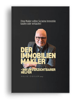 Helge Ziegler: Der Immobilienmakler - Ihr unverzichtbarer Helfer