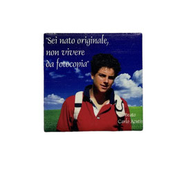 Calamita CARLO " SEI NATO ORIGINALE..."
