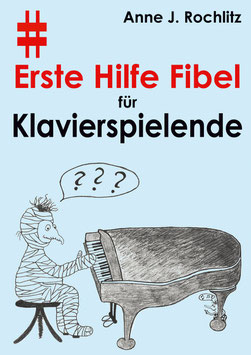 Erste Hilfe Fibel für Klavierspielende