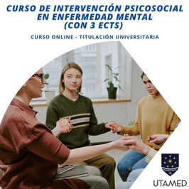 OFERTA! CURSO ONLINE DE INTERVENCIÓN PSICOSOCIAL EN ENFERMEDAD MENTAL HOMOLOGADO CON TITULACIÓN EXPEDIDA POR LA UNIVERSIDAD UTAMED | 3 ECTS