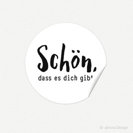 24 Aufkleber,  "SCHÖN, DASS ES DICH GIBT"  SCHWARZ AUF WEISS schlicht, 40 mm