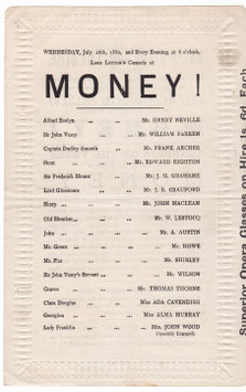 Money. Henry Neville, William Farren, J G Grahame, Thomas Thorne, Ada Cavendish, Alma Murray. Vaudeville, 1882