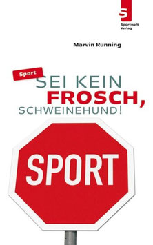 SPORT: Sei kein Frosch, Schweinehund!