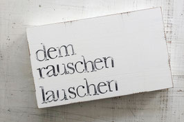 Textplatte "rauschen lauschen" 15x25cm