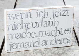 Textplatte "urlaub machen" 15x25cm