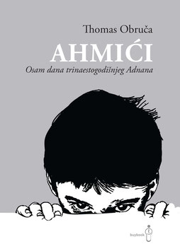 Ahmići - Osam dana trinaestogodišnjeg Adnana (bosanski jezik)