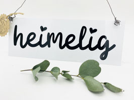 Blech Schild wetterbeständig heimelig