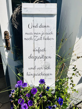 Holzschild wetterbeständig Und dann muss man ja auch noch Zeit haben…