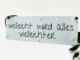 Blech Schild wetterbeständig vielleicht wird alles vielleichter