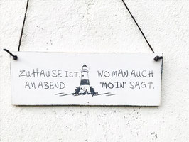 Zuhause ist da wo man auch am Abend MOIN sagt