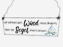 Blech Schild wetterbeständig wir können den Wind nicht ändern