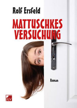Ersfeld Rolf,  Mattuschkes Versuchung