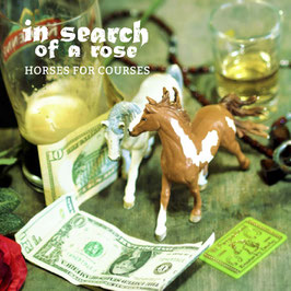 CD - In Search Of A Rose - Horses For Courses - Preorder - Release 05.10.2018