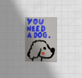 You need a dog