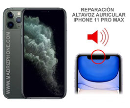 Cambiar / Reparar Altavoz Superior  iPhone 11 PRO MAX (ORIGINAL)