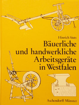 Bäuerliche und handwerkliche Arbeitsgeräte in Westfalen