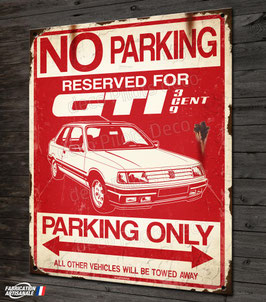 Plaque métal déco " Parking only 309 GTI " Peugeot 309 GTI.
